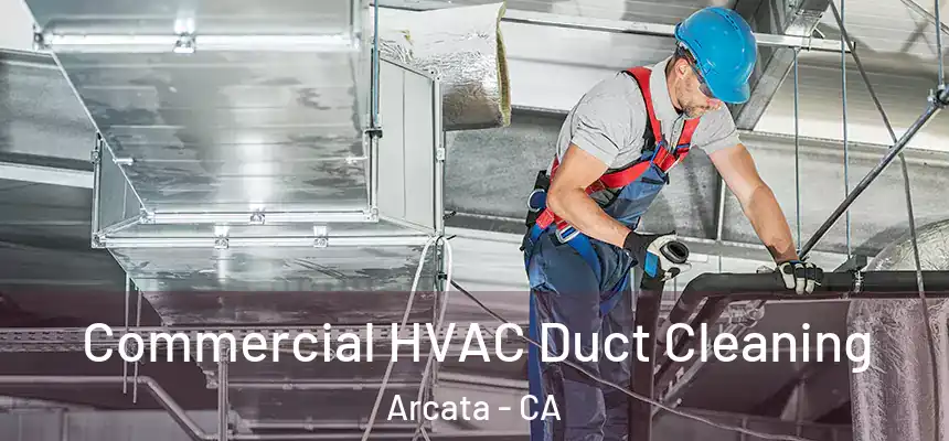  Commercial HVAC Duct Cleaning Arcata - CA