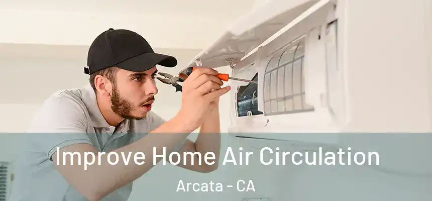  Improve Home Air Circulation Arcata - CA