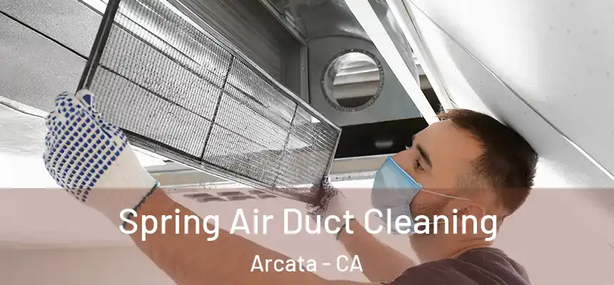  Spring Air Duct Cleaning Arcata - CA